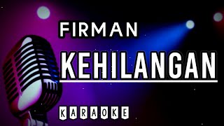 Karaoke  Kehilangan  Firman [upl. by Courtnay]