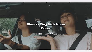 SHAUN  Way Back Home Cover By T Tant x KiNiCE [upl. by Norret]