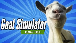 Goat Simulator Remastered  WERE SO BACK [upl. by Shimberg]