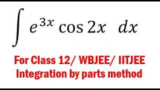 Integration 21 Integration of e3x cos 2x  Integration by Parts method  JBR Online Classes [upl. by Farant854]