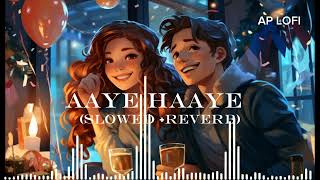 Aaye Haaye SlowedReverb Nora Fatehi Karan Aujla Lofi Song  Song With Lyrics  AP LOFI [upl. by Slaby]