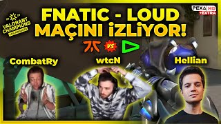 WTCN COMBATRY HELLIAN FNATIC vs LOUD MAÇINI İZLİYOR  Valorant Champions 2023 [upl. by Haslam]