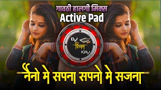 Nainon Mein Sapna Sapno mein Sajna DJ  Active Pad Gavthi Halgi Mix Dj Song  Dj Shivam Kaij [upl. by Swigart]