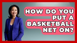 How Do You Put A Basketball Net On  The Basketball Xpert [upl. by Kendrah458]