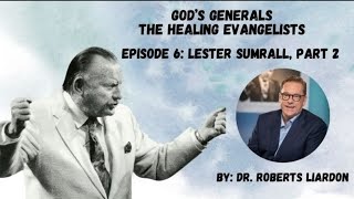 6 The Healing Evangelists Lester Sumrall Part 2 [upl. by Osnohpla]