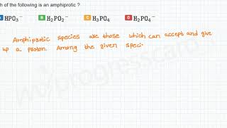 Which of the following is an amphiprotic [upl. by Aretha771]