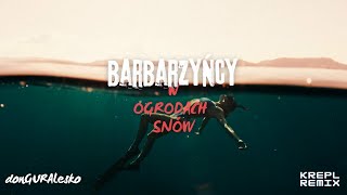 donGURALesko  Barbarzyńcy w ogrodach snów KREPL REMIX [upl. by Adnirod980]