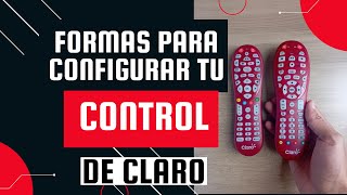 CÓMO CONFIGURAR CONTROL DE CLARO 2023  3 FORMAS DIFERENTES EN CUALQUIER TV [upl. by Wittenburg819]