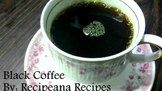 How to make Black Coffee  Black Coffee with Honey for weight loss  Black Coffee Recipe  Recipeana [upl. by Armil]