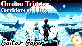 Chrono Trigger Corridors Of Time On Guitar [upl. by Gunilla282]