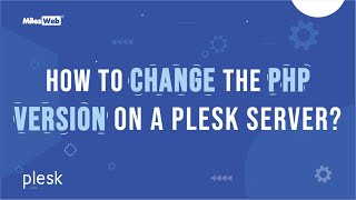 How to Change the PHP Version on a Plesk Server  MilesWeb [upl. by Taffy]