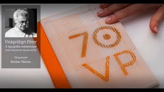 Virágvölgyi újratervezve  VP70  2018  A tipográfia mestersége újratervezve [upl. by Bertie]