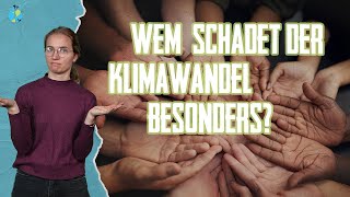 Klimagerechtigkeit Wer ist vom Klimawandel besonders betroffen [upl. by Rudd]