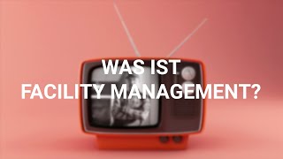 Was ist eigentlich Facility Management [upl. by Anirtac]