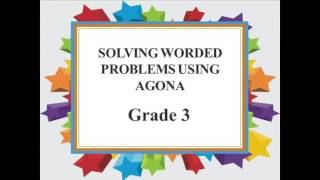 BASC TUTORIALS Solving Worded Problems Using AGONA Grade 3 [upl. by Atikahs]