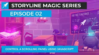 Storyline Magic Series  Episode 02 Control A Scrolling Panel Object Using JavaScript [upl. by Luamaj117]