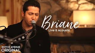 Boyce Avenue  Briane Live amp AcousticOriginal Song on Spotify amp Apple [upl. by Aerdnad]