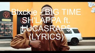 Blxckie  BIG TIME SHLAPPA Lyrics [upl. by Cusick]