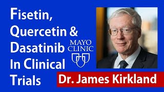 Fisetin Quercetin amp Dasatinib in Clinical Trials  Dr James Kirkland Interview Series Ep 4 [upl. by Anait]