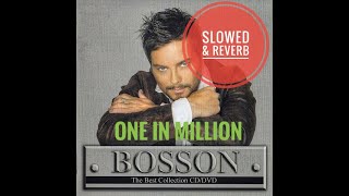 Bosson  One In Million Slowed Reverb Lyrics TheBestVersion [upl. by Ibmat]