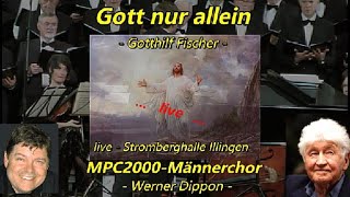 Gott nur allein  MPC2000  Werner Dippon  live  Stromberghalle Illingen [upl. by Ellednek]