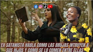 EX SATANISTA HABLA COMO LAS BRUJAS INTRUYEN A SUS HIJOS Y COMO SE LO COMEN ENTRE ELLAS [upl. by Anelas]