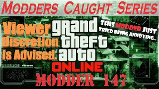 This Modder Just Tried Being Annoying  GTA Online Modders Caught Series Modder 147 [upl. by Miller838]