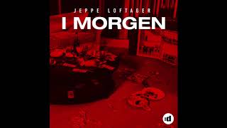 Jeppe Loftager  I Morgen [upl. by Ynnep]