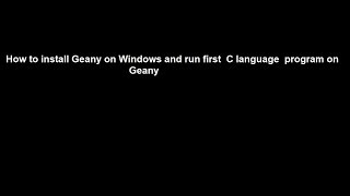 How To Install Geany IDE on Windows And Run First C Language Program on Geany [upl. by Nickles]