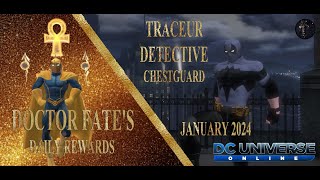 DCUO  Doctor Fates Daily Rewards  Traceur Detective Chestguard January 2024 [upl. by Anerev]