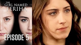 The Girl Named Feriha  Episode 5 [upl. by Gamber]