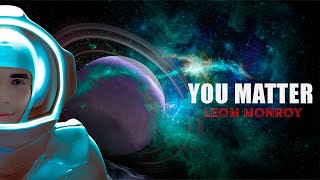 Leom Monroy  You Matter Video Official [upl. by Llezo]