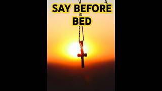 SAY THIS PRAYER BEFORE BEDprayer [upl. by Limemann]