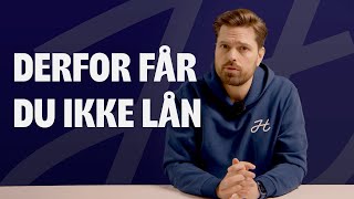 Derfor får du ikke lån [upl. by Kerad967]