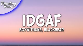 BoyWithUke blackbear  IDGAF Clean  Lyrics [upl. by Ariak]