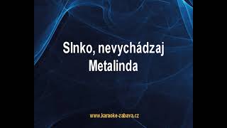 Slnko nevychádzaj  Metalinda Karaoke tip [upl. by Eicak]