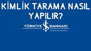 İş Bankası Kimlik Tarama Nasıl Yapılır [upl. by Wallace]