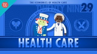 The Economics of Healthcare Crash Course Economics 29 [upl. by Anuahc]