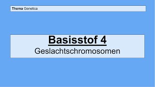 Havo 4  Genetica  Basisstof 4 Geslachtschromosomen [upl. by Mycah462]