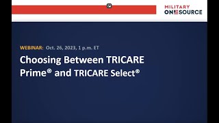 Choosing Between TRICARE Prime and TRICARE Select Webinar [upl. by Elane]