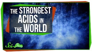 The Strongest Acids in the World [upl. by Norej912]