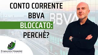 CONTO CORRENTE CHIUSO o BLOCCATO BBVA quale è la verità sul conto zero spese della banca spagnola [upl. by Glennie]