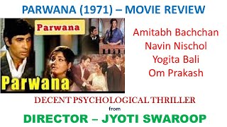 PARWANA 1971  MOVIE REVIEW  AMITABH BACHCHAN  NAVIN NISCHOL  A DECENT PSYCHOLOGICAL THRILLER [upl. by Nevet634]