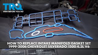 How to Replace Intake Manifold Gasket Set 19992006 Chevrolet Silverado 1500 43L V6 [upl. by Mauceri]