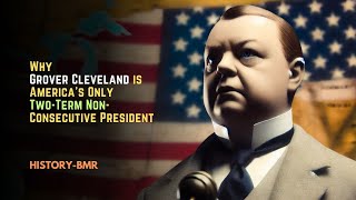 Why Grover Cleveland is America’s Only TwoTerm NonConsecutive President [upl. by Caye]