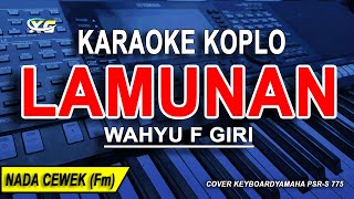 LAMUNAN  Karaoke Koplo Nada Wanita WAHYU F GIRI [upl. by Nylia]