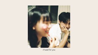 ill wait for you  a playlist [upl. by Naivaj]