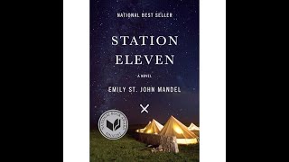 Station Eleven by Emily St John Mandel  Another Book Review SPOILER FULL REVIEW [upl. by Annaet]