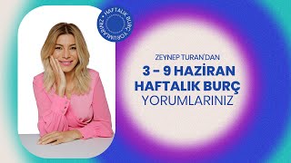 3  9 HAZİRAN HAFTALIK BURÇ YORUMLARI  ZEYNEP TURAN TWİTBURC [upl. by Niahs]