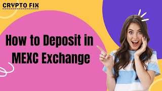 How to Deposit in MEXC  StepbyStep Guide [upl. by Ylicic]